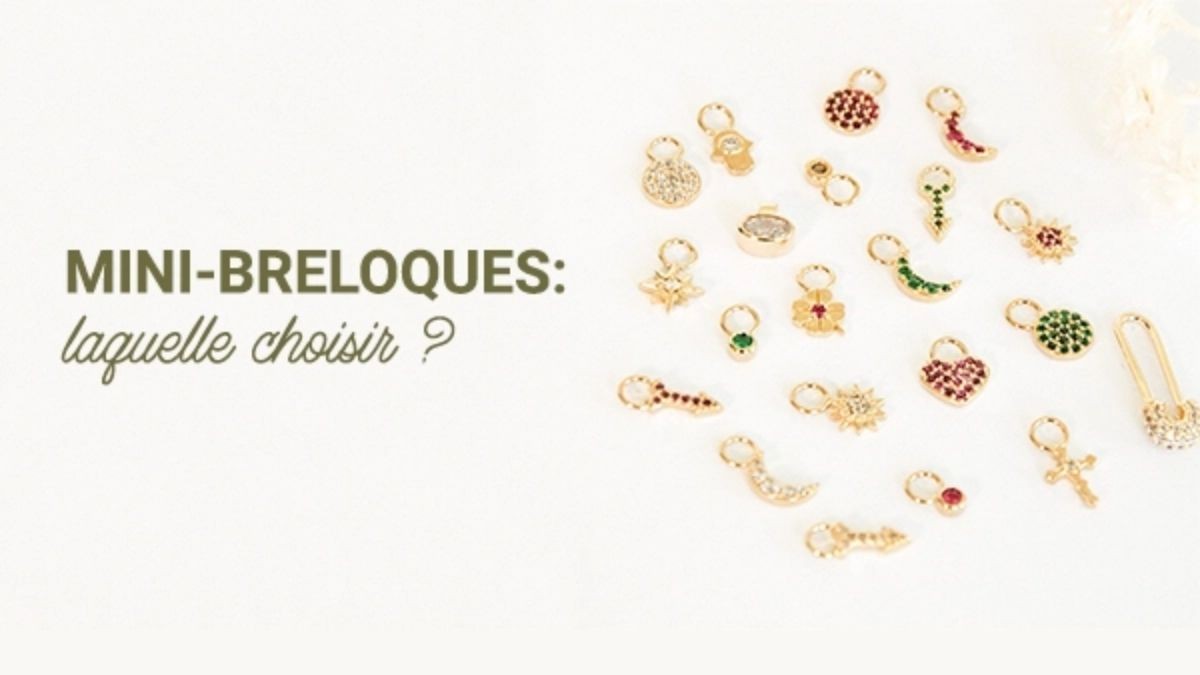 Mini-breloques : laquelle choisir ? Mini-breloques : laquelle choisir ?